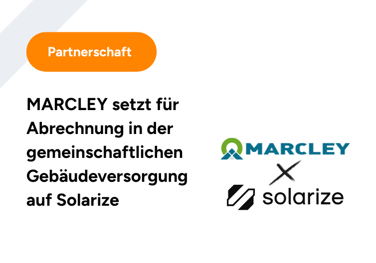 Partnerschaft für die Energiewende im Gebäudesektor: MARCLEY & Solarize skalieren gemeinsam die Umsetzung der gemeinschafltichen Gebäudeversorgung (GGV)